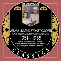 Wilma Lee & Stoney Cooper - The Chronogical Classics 1951-1955